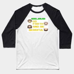 Go Forth and Be Nerful Baseball T-Shirt